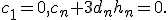 c_1=0, c_n+3d_nh_n=0.